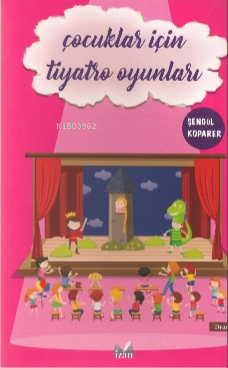 Çocuklar İçin Tiyatro Oyunları | Şengül Koparer | İzan Yayıncılık