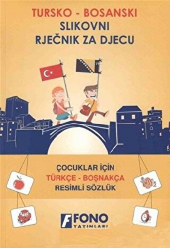 Çocuklar İçin Türkçe - Boşnakça Resimli Sözlük | Deniz Meriç | Fono Ya