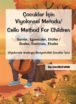 Çocuklar İçin Viyolonsel Metodu Cello Method For Children; Gamlar, Egz