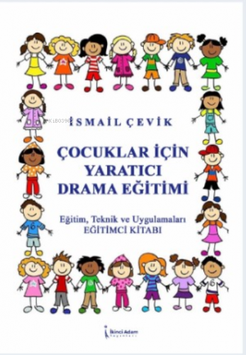 Çocuklar İçin Yaratıcı Drama Eğitim | İsmail Çevik | İkinci Adam Yayın