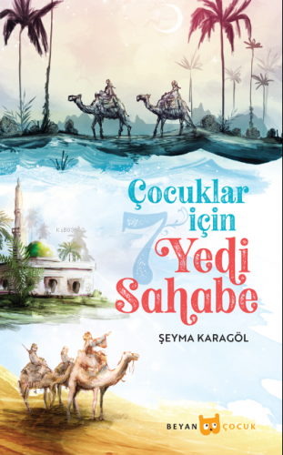 Çocuklar İçin Yedi Sahabe | Şeyma Karagöl | Beyan Çocuk