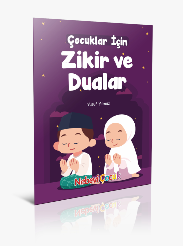 Çocuklar için Zikir Ve Dualar | Yusuf Yılmaz | Nebevi Hayat Yayınları