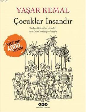 Çocuklar İnsandır; YKY'nin 4000. Kitabı | Yaşar Kemal | Yapı Kredi Yay