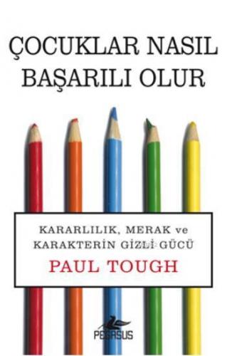 Çocuklar Nasıl Başarılı Olur? | Paul Tough | Pegasus Yayıncılık