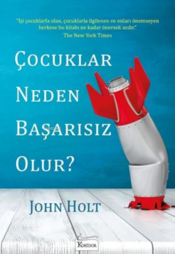 Çocuklar Neden Başarısız Olur? | John Holt | Koridor Yayıncılık