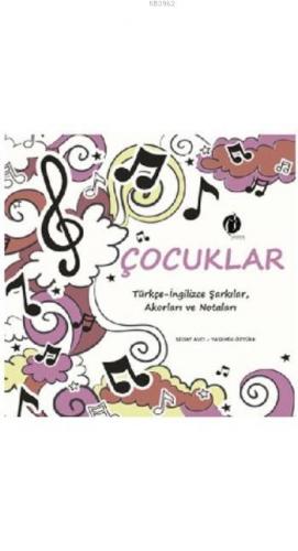 Çocuklar Türkçe-İngilizce Şarkılar, Akorları ve Notaları; CD İlaveli |