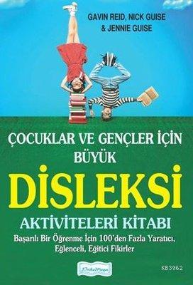 Çocuklar ve Gençler İçin Büyük Disleksi Aktiviteleri Kitabı Başarılı B