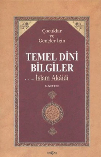 Çocuklar ve Gençler İçin Temel Dini Bilgiler İslam Akaidi | Ahmet Doğa