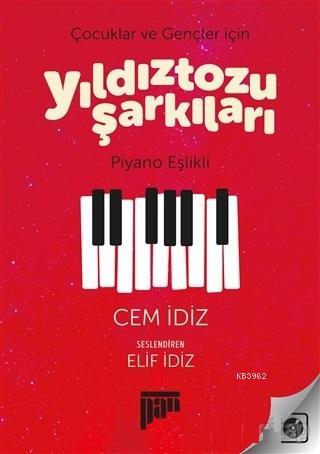 Çocuklar ve Gençler için Yıldıztozu Şarkıları; Piyano Eşlikli | Cem İd