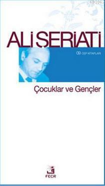 Çocuklar ve Gençler | Ali Şeriati | Fecr Yayınları