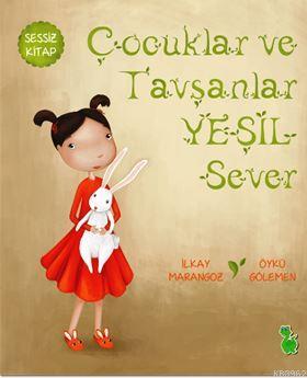 Çocuklar ve Tavşanlar Yeşil Sever | Ilkay Marangoz | Yeşil Dinozor