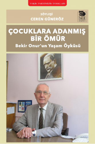 Çocuklara Adanmış Bir Ömür;Bekir Onur’un Yaşam Öyküsü | Ceren Güneröz 