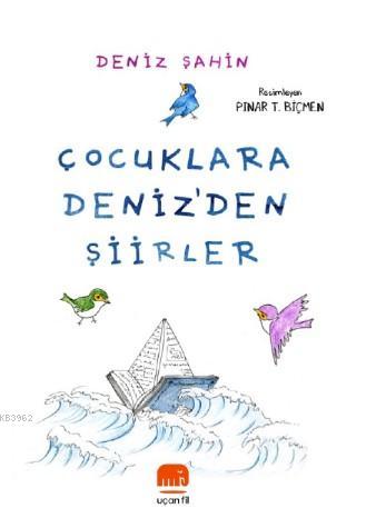 Çocuklara Deniz'den Şiirler | Deniz Şahin | Uçan Fil Yayınları