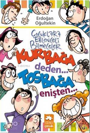 Çocuklara Eğlenceli Bilmeceler; Kurbağa Deden...Tosbağa Enişten... | E