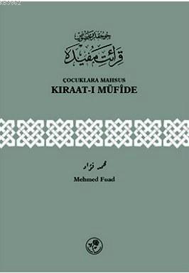 Çocuklara Mahsus Kıraat-ı Müfide | Mehmed Fuad | Fazilet Neşriyat