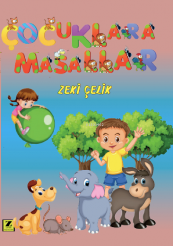 Çocuklara Masallar | Zeki Çelik | Zinde Yayınevi