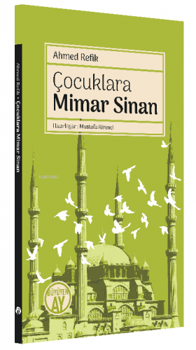 Çocuklara Mimar Sinan | Ahmed Refik | Büyüyen Ay Yayınları