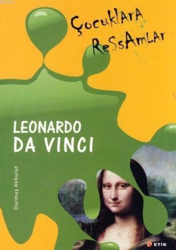 Çocuklara Ressamlar Leonardo Da Vinci; Dehanın Çizgileri | Durmuş Akbu