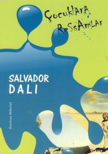 Çocuklara Ressamlar - Salvador Dali; Zaman ve Mekan | Durmuş Akbulut |