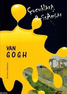 Çocuklara Ressamlar: Van Gogh; Sarı Ev ve Yatak Odası | Durmuş Akbulut