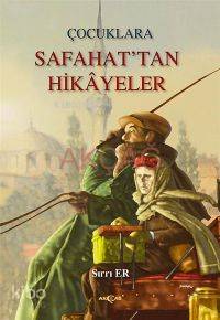 Çocuklara Safahat´tan Hikayeler | Sırrı Er | Akçağ Basım Yayım Pazarla