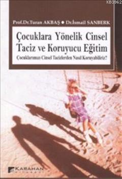 Çocuklara Yönelik Cinsel Taciz ve Koruyucu Eğitim | Turan Akbaş | Kara