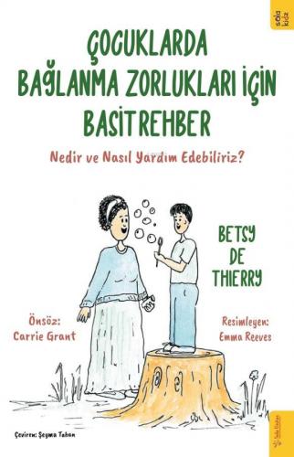 Çocuklarda Bağlanma Zorlukları için Basit Rehber | Betsy de Thierry | 