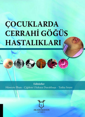 Çocuklarda Cerrahi Göğüs Hastalıkları | Hüseyin İlhan | Akademisyen Ki