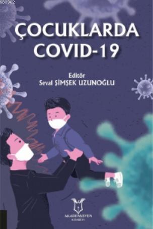 Çocuklarda COVID-19 | Seval Şimşek Uzunoğlu | Akademisyen Kitabevi