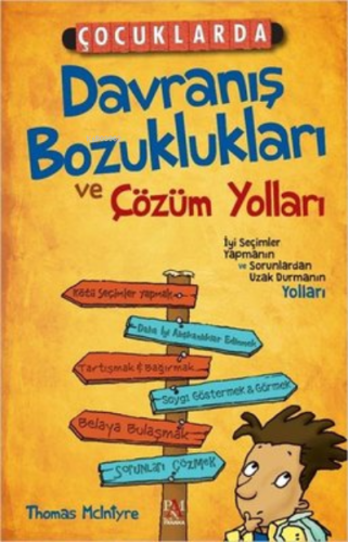 Çocuklarda Davranış Bozuklukları ve Çözüm Yolları ;İyi Seçimler Yapman