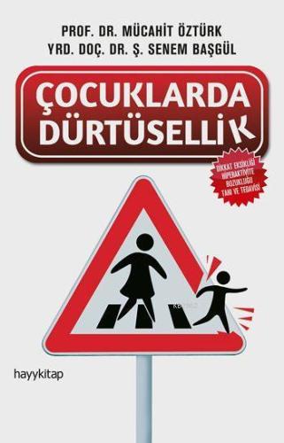 Çocuklarda Dürtüsellik; Dikkat Eksikliği Hiperaktivite Bozukluğu Tanı 