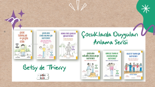 Çocuklarda Duyguları Anlama Serisi | Betsy de Thierry | Sola Kidz