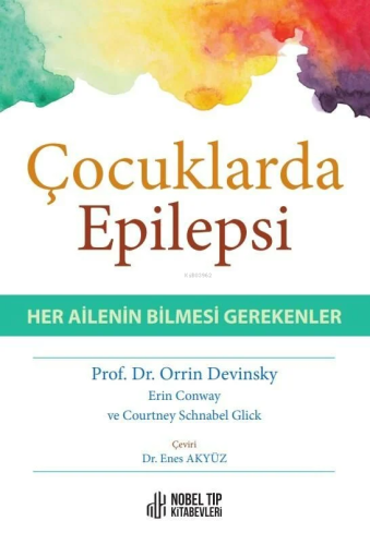 Çocuklarda Epilepsi-Her Ailenin Bilmesi Gerekenler | Orrin Devinsky | 