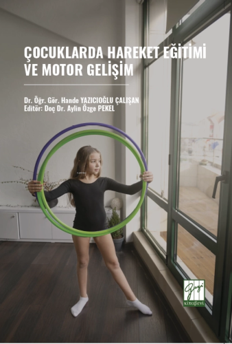 Çocuklarda Hareket Eğitimi Ve Motor Gelişim | Hande Yazıcıoğlu Çalışka