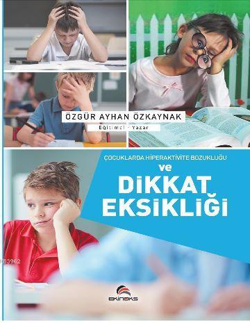 Çocuklarda Hiperaktivite Bozukluğu ve Dikkat Eksikliği | Özgür Ayhan Ö