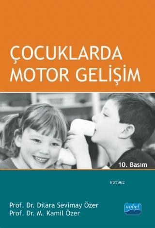 Çocuklarda Motor Gelişim | Dilara Sevimay Özer | Nobel Akademik Yayınc