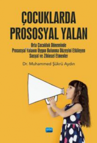 Çocuklarda Prososyal Yalan | Muhammed Şükrü Aydın | Nobel Akademik Yay