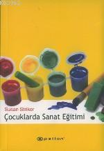 Çocuklarda Sanat Eğitimi | Susan Strıker | Epsilon Yayınevi