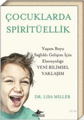 Çocuklarda Spiritüellik Yaşam Boyu Sağlıklı Gelişim İçin Ebeveynliğe Y