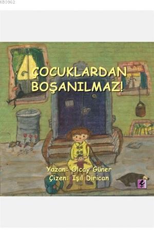 Çocuklardan Boşanılmaz! | Olcay Güner | Efil Yayınevi