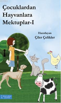 Çocuklardan Hayvanlara Mektuplar | Çiler Çelikler | İkinci Adam Yayınl