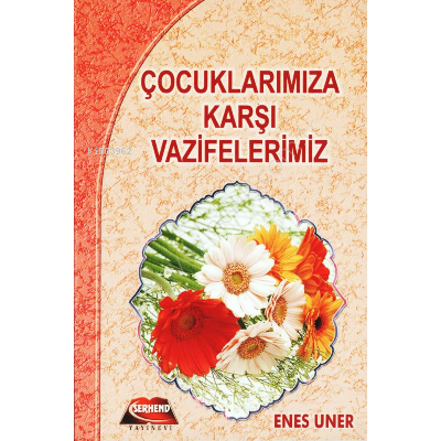 Çocuklarımıza Karşı Vazifelerimiz | Enes Uner | Yasin Yayınevi