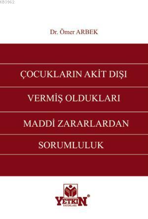 Çocukların Akit Dışı Vermiş Oldukları Maddi Zararlardan Sorumluluk | Ö