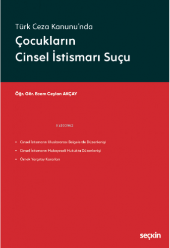 Çocukların Cinsel İstismarı Suçu | Ecem Ceylan Akçay | Seçkin Yayıncıl