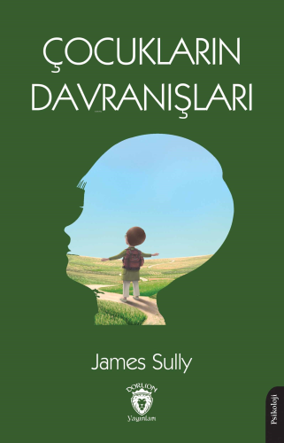 Çocukların Davranışları | James Sully | Dorlion Yayınevi