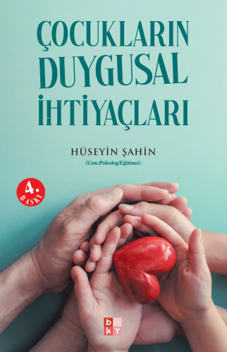 Çocukların Duygusal İhtiyaçları | Hüseyin Şahin | Babıali Kültür Yayın