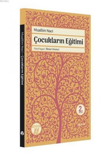 Çocukların Eğitimi; Vezaif-i Ebeveyn | Muallim Naci | Büyüyen Ay Yayın