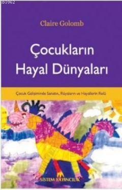 Çocukların Hayal Dünyaları | Claire Golomb | Sistem Yayıncılık