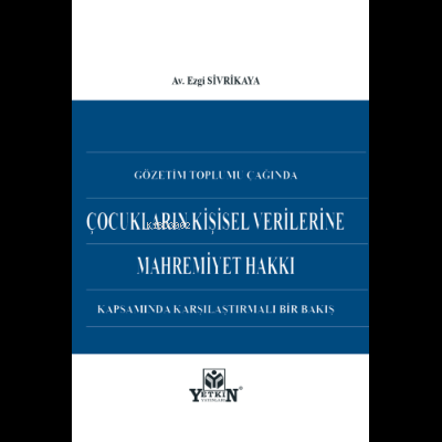 Çocukların Kişisel Verilerine Mahremiyet Hakkı | Ezgi Sivrikaya | Yetk