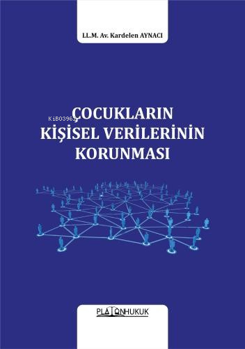 Çocukların Kişisel Verilerinin Korunması | Kardelen Aynacı | Platon Hu